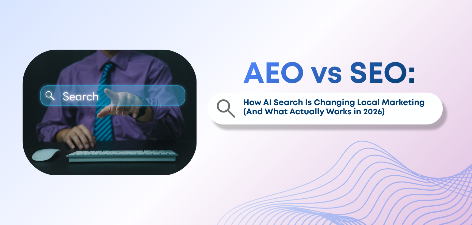 AEO vs SEO: How AI Search Is Changing Local Marketing (And What Actually Works in 2026)
