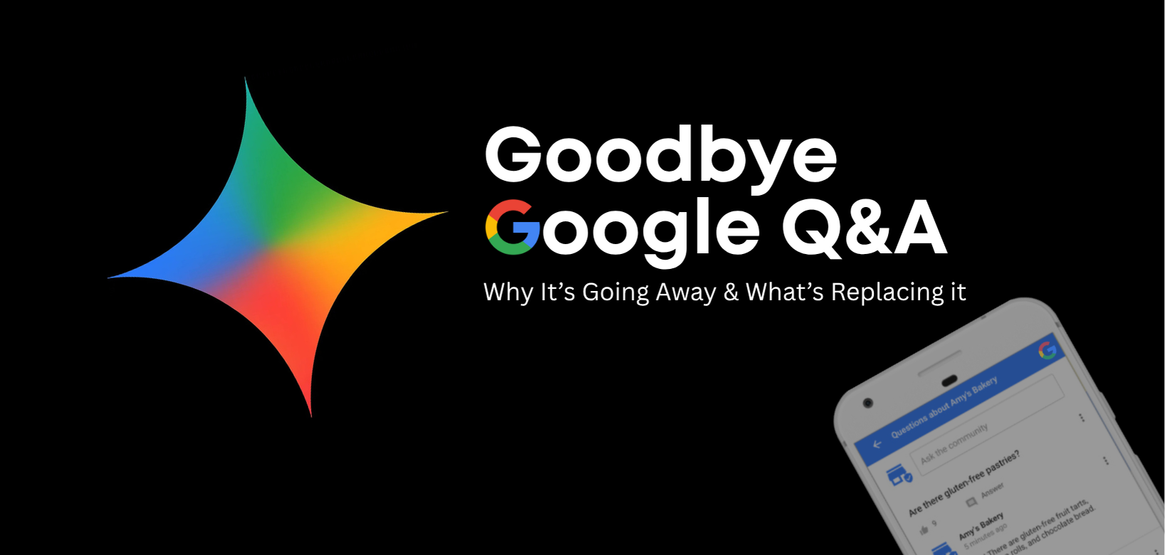 Google Business Q&A: Why It’s Going Away and What’s Replacing It