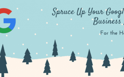 Last Minute Holiday Tip: Spruce Up Your Google My Business Page